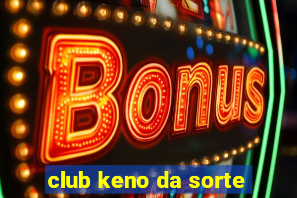 club keno da sorte